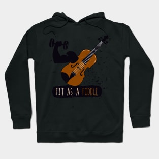 fit as a fiddle Hoodie